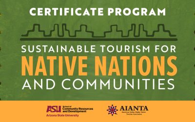 ASU/AIANTA Cultural Heritage Tourism Partnership: Information Session on Sustainable Tourism for Native Nations and Communities