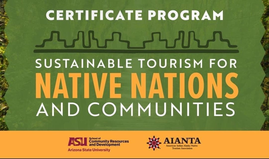 ASU/AIANTA Cultural Heritage Tourism Partnership: Information Session on Sustainable Tourism for Native Nations and Communities