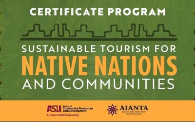 ASU/AIANTA Cultural Heritage Tourism Partnership: Information Session on Sustainable Tourism for Native Nations and Communities