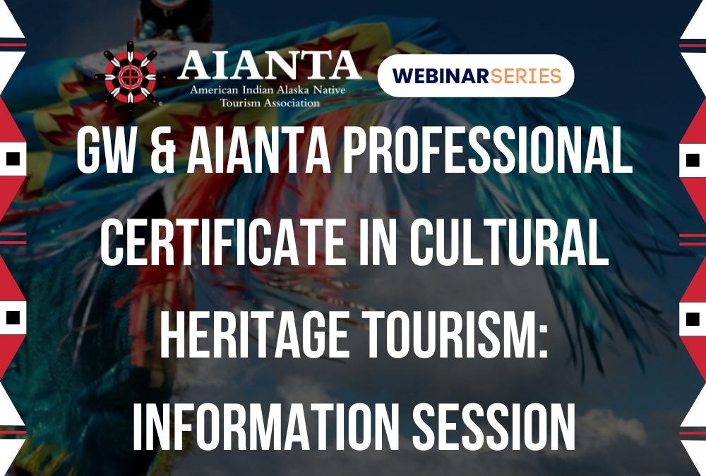 GW & AIANTA Professional Certificate in Cultural Heritage Tourism: Information Session 2