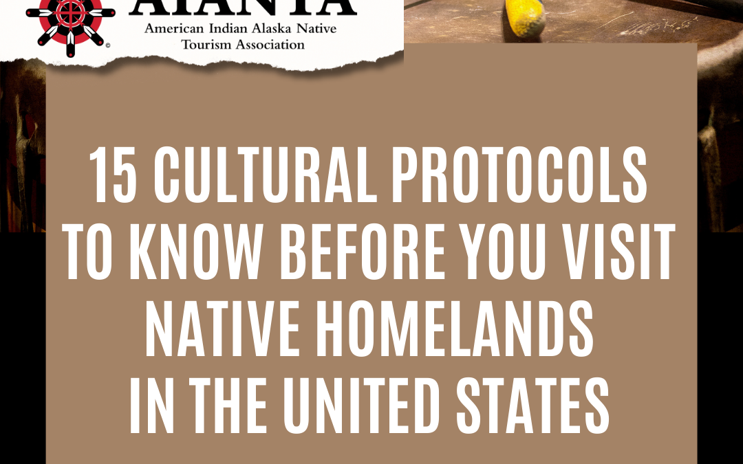 15 Cultural Protocols to Know Before You Visit Native Homelands in the U.S.