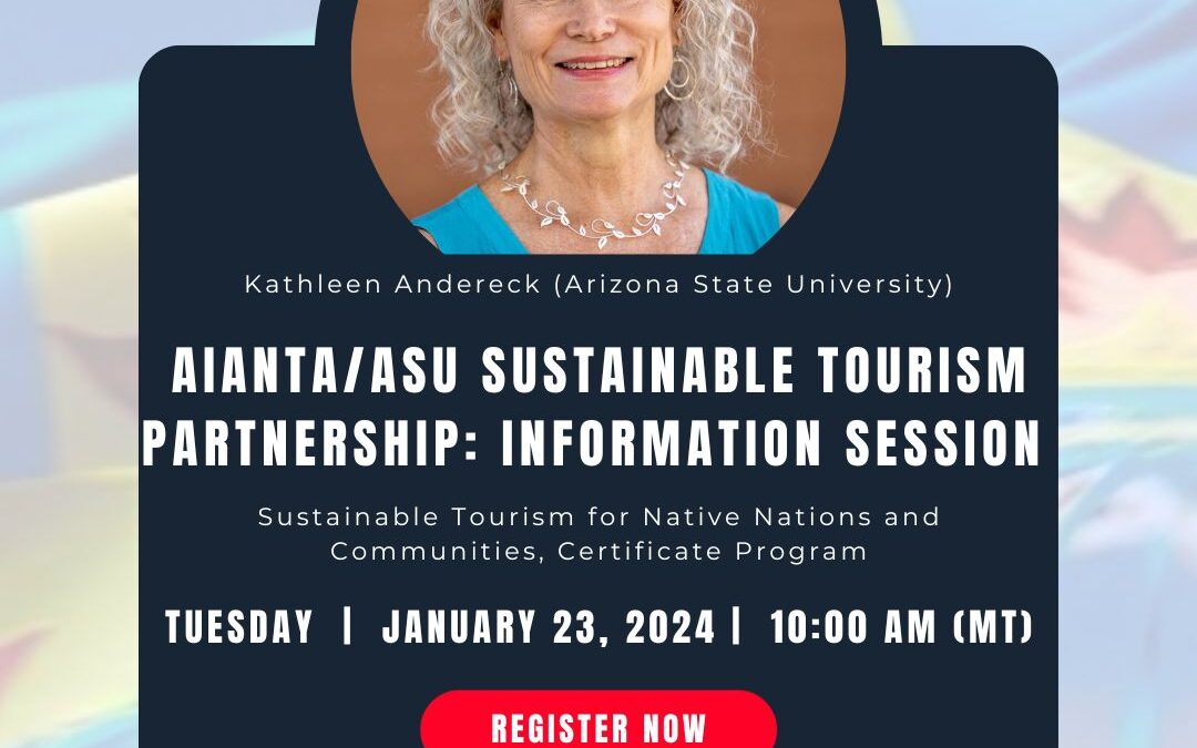 AIANTA/ASU SustainableTourism Partnership: Information Session on Sustainable Tourism